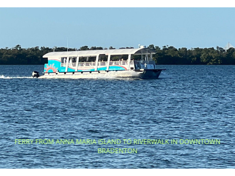 GUIDE TO MANATEE COUNTY FERRY TO ANNA MARIA ISLAND